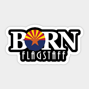 BORN Flagstaff Arizona Sticker